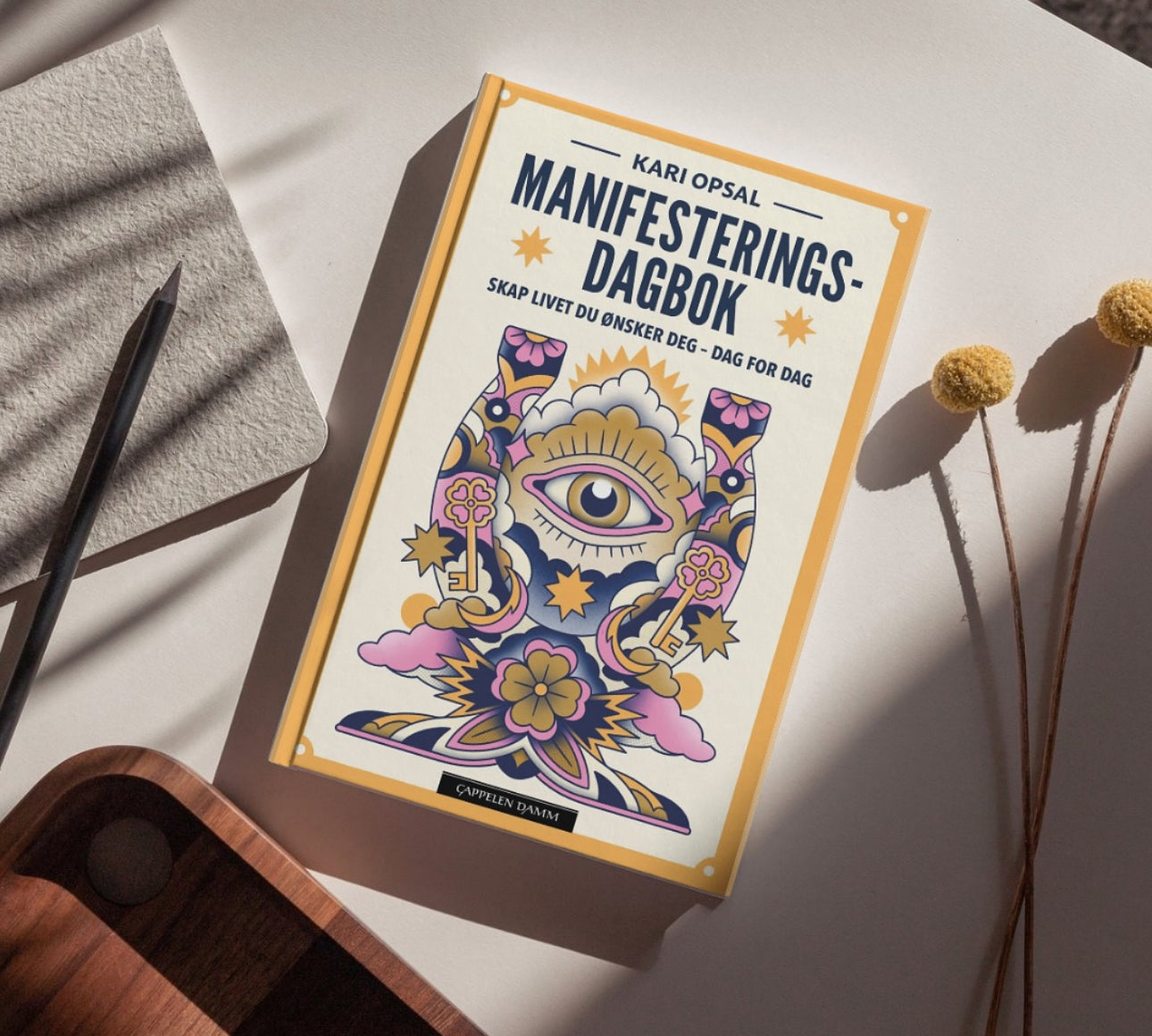 Manifesterings dagbok - Kari Opsal - Skap livet du ønsker deg - dag for dag