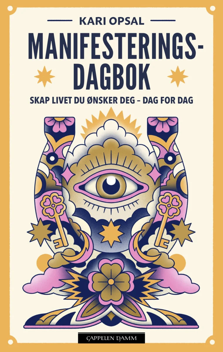 Manifesterings dagbok - Kari Opsal - Skap livet du ønsker deg - dag for dag